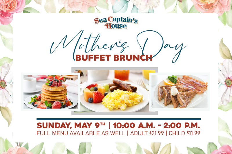 Celebrate Your Mom With Mother’s Day Brunch at Sea Captain’s House